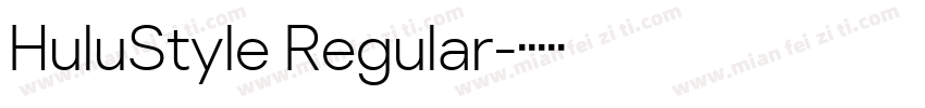 HuluStyle Regular字体转换